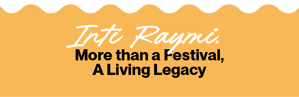 Inti Raymi. More than a Festival, A Living Legacy Title Inti Raymi