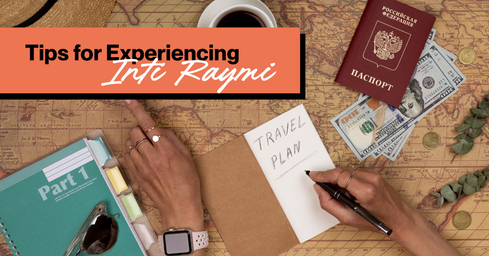 Inti Raymi. More than a Festival, A Living Legacy Tips For Experience